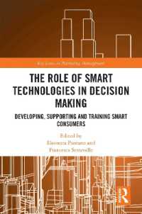 The Role of Smart Technologies in Decision Making : Developing, Supporting and Training Smart Consumers (Key Issues in Marketing Management)