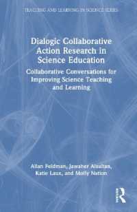 Dialogic Collaborative Action Research in Science Education : Collaborative Conversations for Improving Science Teaching and Learning (Teaching and Learning in Science Series)