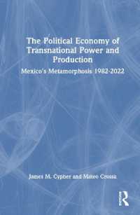 The Political Economy of Transnational Power and Production : Mexico's Metamorphosis 1982-2022