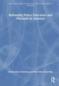 アメリカにおける警察教育と自由の枠組み再考<br>Reframing Police Education and Freedom in America (Routledge Series on Practical and Evidence-based Policing)