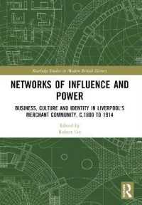 Networks of Influence and Power : Business, Culture and Identity in Liverpool's Merchant Community, c.1800 to 1914 (Routledge Studies in Modern British History)