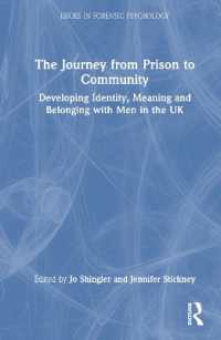 The Journey from Prison to Community : Developing Identity, Meaning and Belonging with Men in the UK (Issues in Forensic Psychology)