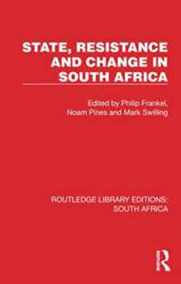 State, Resistance and Change in South Africa (Routledge Library Editions: South Africa)