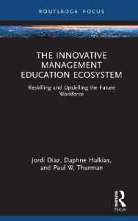 The Innovative Management Education Ecosystem : Reskilling and Upskilling the Future Workforce (Routledge Focus on Business and Management)