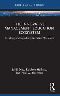 The Innovative Management Education Ecosystem : Reskilling and Upskilling the Future Workforce (Routledge Focus on Business and Management)
