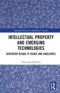 Intellectual Property and Emerging Technologies : Generated Global IP Issues and Challenges (Routledge Research in Intellectual Property)