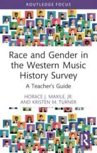 Race and Gender in the Western Music History Survey : A Teacher's Guide (Modern Musicology and the College Classroom)