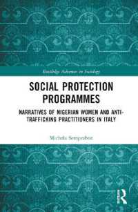 Social Protection Programmes : Narratives of Nigerian Women and Anti-Trafficking Practitioners in Italy (Routledge Advances in Sociology)