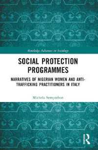 Social Protection Programmes : Narratives of Nigerian Women and Anti-Trafficking Practitioners in Italy (Routledge Advances in Sociology)