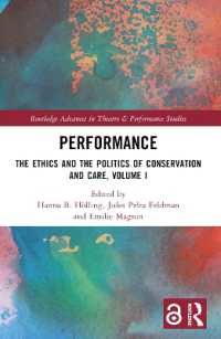 Performance : The Ethics and the Politics of Conservation and Care, Volume I (Routledge Advances in Theatre & Performance Studies)