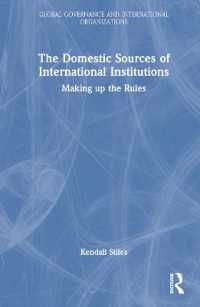 国際機関と国内問題の影響<br>The Domestic Sources of International Institutions : Making up the Rules (Global Governance and International Organizations)