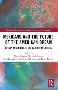 Mexicans and the Future of the American Dream : Trump, Immigration and Border Relations (Routledge Research in American Politics and Governance)
