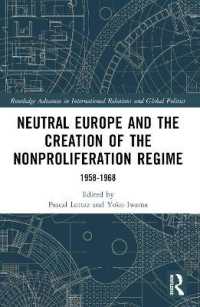 Neutral Europe and the Creation of the Nonproliferation Regime : 1958-1968 (Routledge Advances in International Relations and Global Politics)