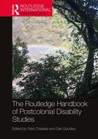 ラウトレッジ版　ポストコロニアル障害研究ハンドブック<br>The Routledge Handbook of Postcolonial Disability Studies (Routledge International Handbooks)