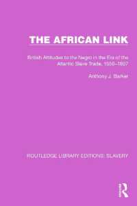 The African Link : The African Link: British Attitudes in the Era of the Atlantic Slave Trade, 1550-1807 (Routledge Library Editions: Slavery)