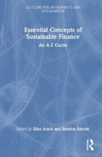 持続可能な金融：必須用語A-Zガイド<br>Essential Concepts of Sustainable Finance : An A-Z Guide (A-z Guides for Environment and Sustainability)