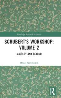 Schubert's Workshop: Volume 2 : Mastery and Beyond (Routledge Research in Music)