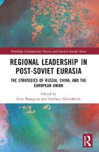 Regional Leadership in Post-Soviet Eurasia : The Strategies of Russia, China, and the European Union (Routledge Contemporary Russia and Eastern Europe Series)