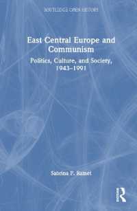 中東欧と共産主義：政治・文化・社会史1943-1991年<br>East Central Europe and Communism : Politics, Culture, and Society, 1943-1991 (Routledge Open History)