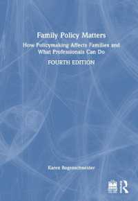 家族政策（第４版）<br>Family Policy Matters : How Policymaking Affects Families and What Professionals Can Do （4TH）