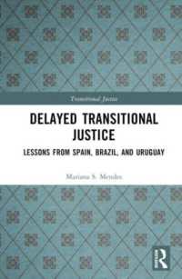 遅滞した移行期正義：スペイン、ブラジル、ウルグアイからの教訓<br>Delayed Transitional Justice : Lessons from Spain, Brazil, and Uruguay (Transitional Justice)