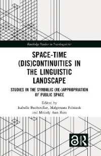 Space-Time (Dis)continuities in the Linguistic Landscape : Studies in the Symbolic (Re-)appropriation of Public Space (Routledge Studies in Sociolinguistics)