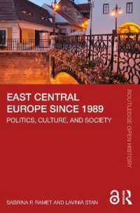 1989年以降の中東欧史：政治・文化・社会<br>East Central Europe since 1989 : Politics, Culture, and Society (Routledge Open History)
