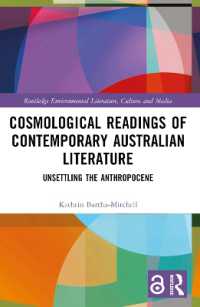 Cosmological Readings of Contemporary Australian Literature : Unsettling the Anthropocene (Routledge Environmental Literature, Culture and Media)