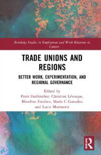 Trade Unions and Regions : Better Work, Experimentation, and Regional Governance (Routledge Studies in Employment and Work Relations in Context)