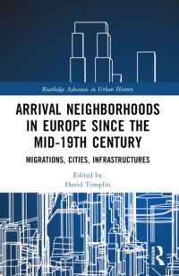 Arrival Neighborhoods in Europe since the mid-19th Century : Migrations, Cities, Infrastructures (Routledge Advances in Urban History)