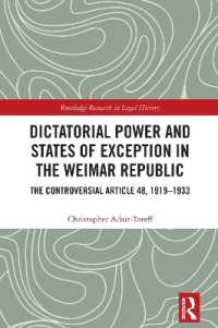 ワイマール憲法における独裁権と例外状態1919-1933年：議論を呼ぶ第４８条<br>Dictatorial Power and States of Exception in the Weimar Republic : The Controversial Article 48, 1919-1933 (Routledge Research in Legal History)