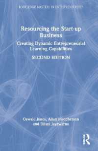 起業のためのリソース確保（第２版）<br>Resourcing the Start-up Business : Creating Dynamic Entrepreneurial Learning Capabilities (Routledge Masters in Entrepreneurship) （2ND）