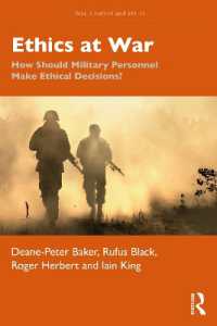 戦闘の倫理<br>Ethics at War : How Should Military Personnel Make Ethical Decisions? (War, Conflict and Ethics)