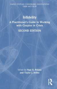 Infidelity : A Practitioner's Guide to Working with Couples in Crisis (Family Systems Counseling: Innovations Then and Now) （2ND）