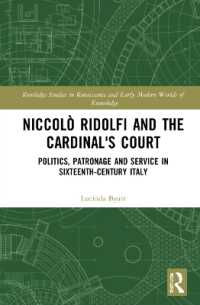 Niccolò Ridolfi and the Cardinal's Court : Politics, Patronage and Service in Sixteenth-Century Italy (Routledge Studies in Renaissance and Early Modern Worlds of Knowledge)