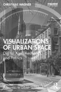 都市空間の可視化：デジタル時代の美学と政治<br>Visualizations of Urban Space : Digital Age, Aesthetics, and Politics (Advances in Urban Sustainability)