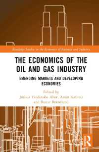 The Economics of the Oil and Gas Industry : Emerging Markets and Developing Economies (Routledge Studies in the Economics of Business and Industry)
