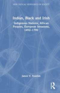 Indian, Black and Irish : Indigenous Nations, African Peoples, European Invasions, 1492-1790 (New Critical Viewpoints on Society)