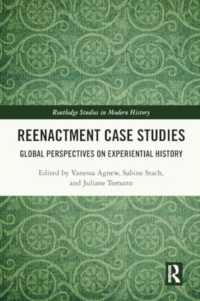 Reenactment Case Studies : Global Perspectives on Experiential History (Routledge Studies in Modern History)