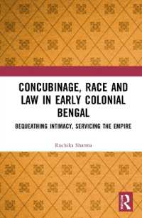 Concubinage, Race and Law in Early Colonial Bengal : Bequeathing Intimacy, Servicing the Empire