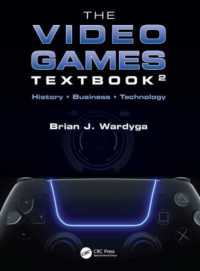 ビデオゲームの教科書（第２版）<br>The Video Games Textbook : History • Business • Technology （2ND）