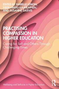 試練の高等教育と共感の実践<br>Practising Compassion in Higher Education : Caring for Self and Others through Challenging Times (Wellbeing and Self-care in Higher Education)