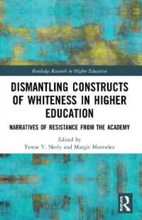 Dismantling Constructs of Whiteness in Higher Education : Narratives of Resistance from the Academy (Routledge Research in Higher Education)