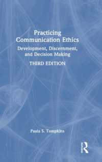 Practicing Communication Ethics : Development, Discernment, and Decision Making （3RD）