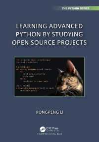 オープンソースプロジェクトで発展的なPythonを学ぶ<br>Learning Advanced Python by Studying Open Source Projects (Chapman & Hall/crc the Python Series)