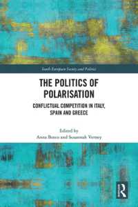 The Politics of Polarisation : Conflictual Competition in Italy, Spain and Greece (South European Society and Politics)