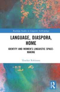 Language, Diaspora, Home : Identity and Women's Linguistic Space-Making (Routledge Studies in Linguistic Anthropology)