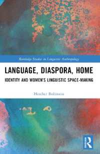 Language, Diaspora, Home : Identity and Women's Linguistic Space-Making (Routledge Studies in Linguistic Anthropology)