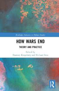 戦争の終わらせ方：理論と実践<br>How Wars End : Theory and Practice (Routledge Advances in Defence Studies)
