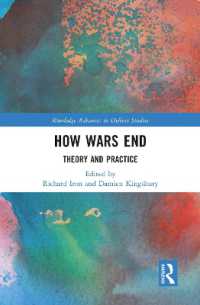 戦争の終わらせ方：理論と実践<br>How Wars End : Theory and Practice (Routledge Advances in Defence Studies)